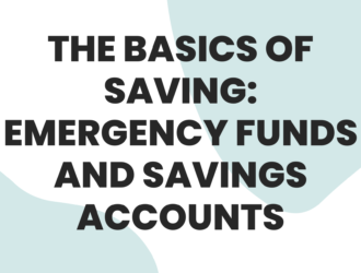 The Basics of Saving: Emergency Funds and Savings Accounts