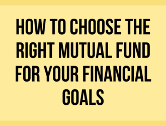 How to Choose the Right Mutual Fund for Your Financial Goals