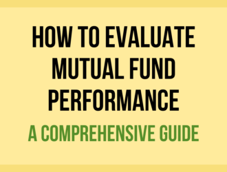 How to Evaluate Mutual Fund Performance